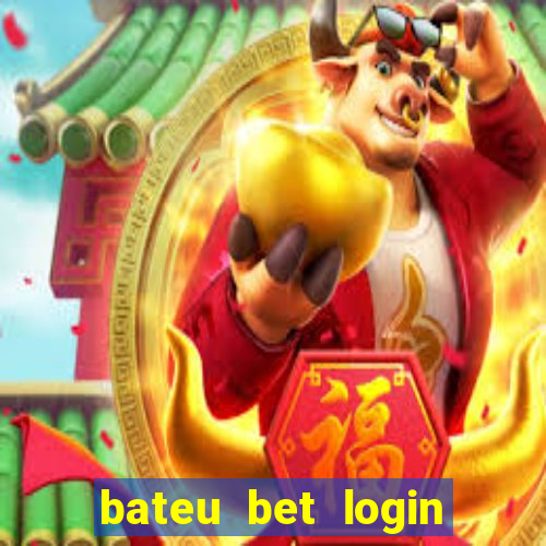 bateu bet login entrar na minha conta